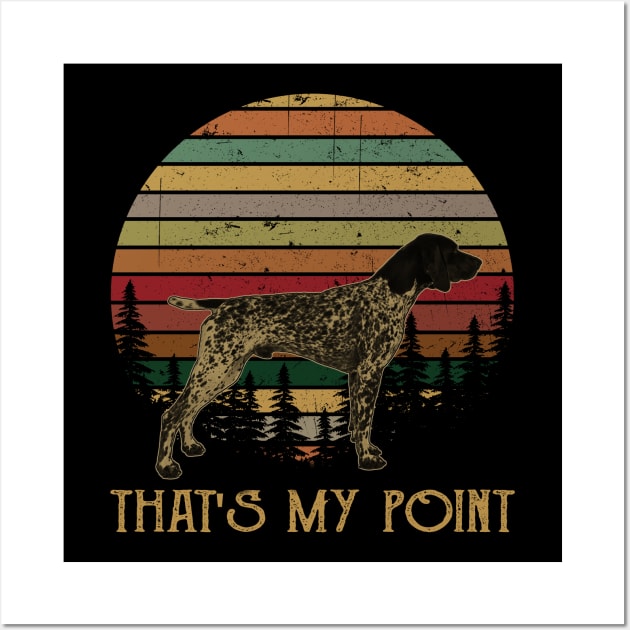 That's My Point German Shorthaired Pointer Wall Art by heryes store